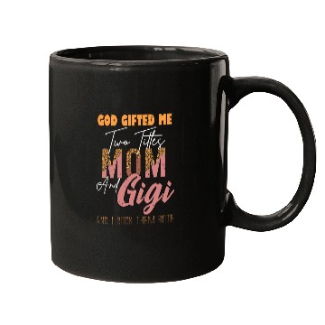 Discover god gifted me two titles Mom Gigi Leopard Mother's Mugs