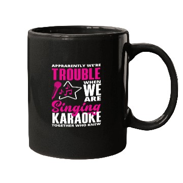 Discover We Are Trouble When We Sing Karaoke Mugs