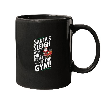 Discover Santa's Sleigh Won't Pull Itself Hit the Gym Mugs