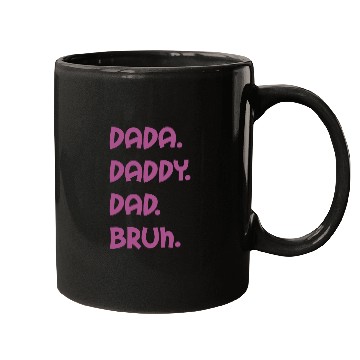 Discover Dada Daddy Dad Bruh Happy Mothers Day Saying Mugs