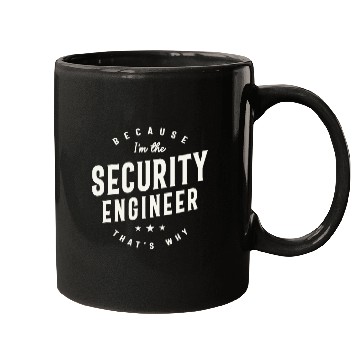 Discover Because I’m the Security Engineer Mugs