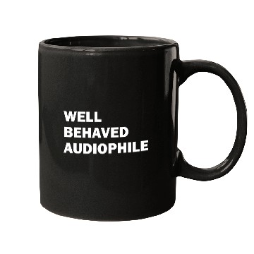 Discover Well Behaved Audiophile (white) Mugs