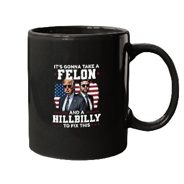 Discover Trump Vance It's Gonna Take A Felon A Hillbilly Mugs