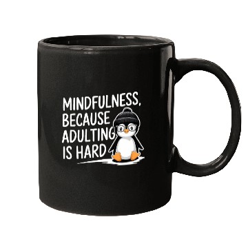 Discover Mindfulness Because Adulting Is Hard Mugs