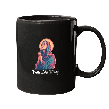 Discover Virgin Mary Faith Like Mary Mugs