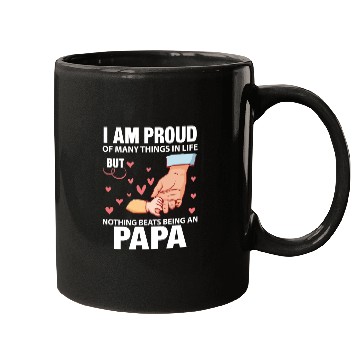Discover I Am Proud Of Many Things In Life Being An Papa Mugs