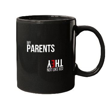 Discover My Parents, They Not Like Us Mugs