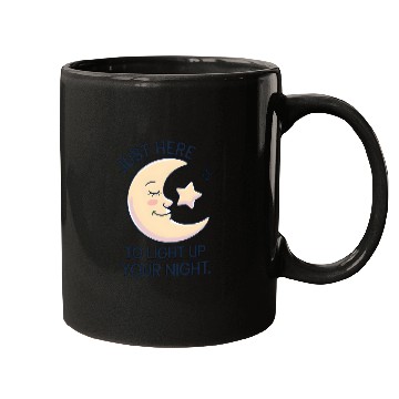 Discover Just Here to Light Up Your Night Mugs