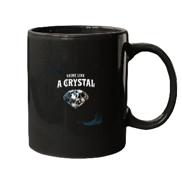 Discover Shine like a crystal design Mugs