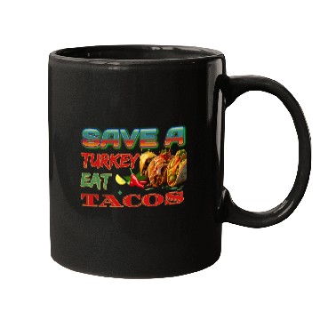 Discover Save A Turkey Eat TACOS, Turkey Protection Design Mugs