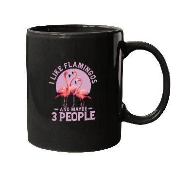 Discover I Like Flamingos And Maybe 3 People Pink Bird Cute Mugs