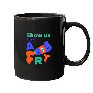 Discover Show Us All Your Art Mugs