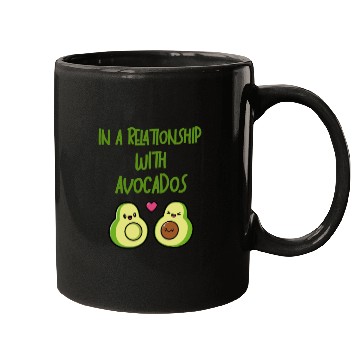Discover In A Relationship With Avocados Mugs