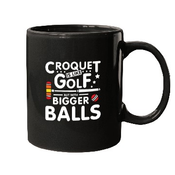 Discover Croquet is like golf but with bigger balls Mugs
