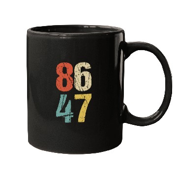 Discover Anti-Trump - 86 47 I Mugs