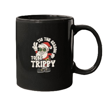 Discover TIS THE SEASON TO BE TRIPPY Mugs