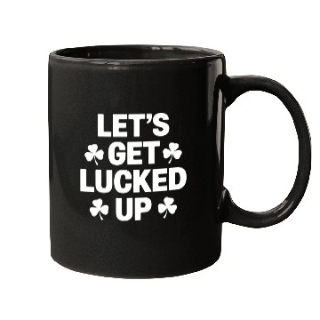Discover St Patrick's Day Let's Get Lucked Up Irish Clover Mugs