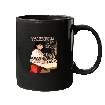Discover Valentine's Day More Like Single Awareness Day Mugs