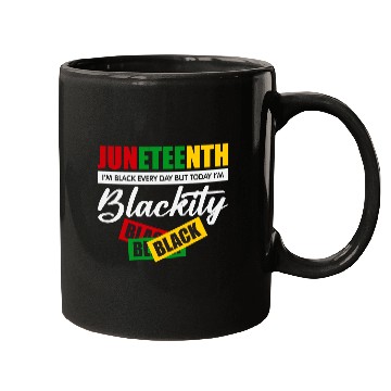 Discover Juneteenth I m Black Every Day Mugs For Woman