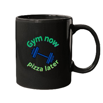 Discover Gym Now, Pizza Later - Funny Fitness Lover Mugs