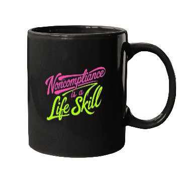 Discover Noncompliance Is A Life Skill 8 Mugs