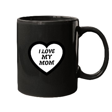 Discover I love my Mom Mugs