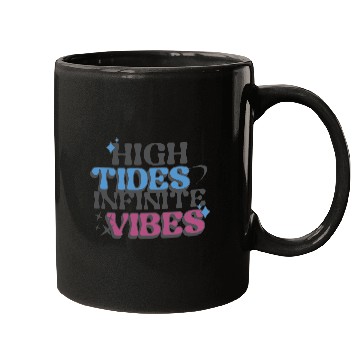 Discover High Tides Infinite Vibes Design Mugs