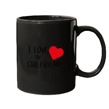 Discover I Love My Girlfriend Mugs