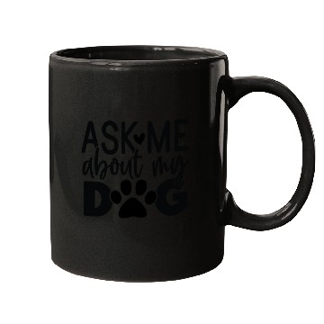 Discover Ask Me About My Dog Mugs