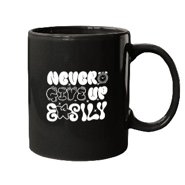 Discover Never Give Up Easily , Motivational Mugs.