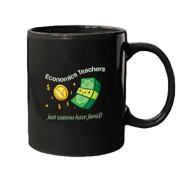Discover Economics Teachers Just Want To Have Fun(d) Mugs