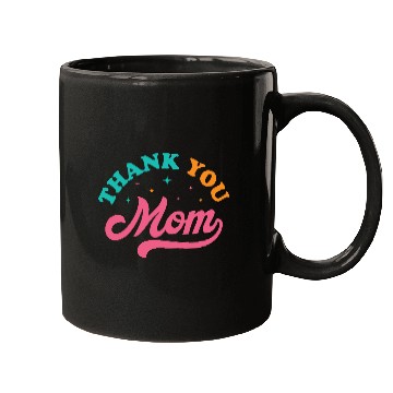 Discover Thank You Mom Mugs