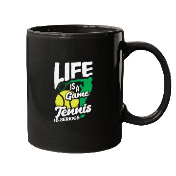 Discover Life Is a Game Tennis Is Serious Mugs