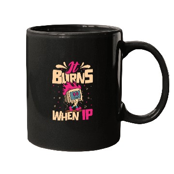 Discover Funny Saying "It Burns When I Pee"! Sarcastic, Mugs