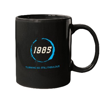 Discover 1985 TURNING 40 STILL FABULOUS Mugs