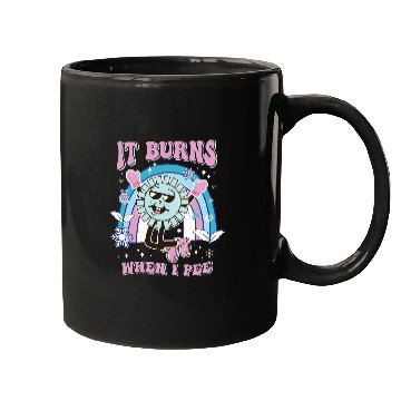 Discover Funny Saying "It Burns When I Pee"! Sarcastic, Mugs