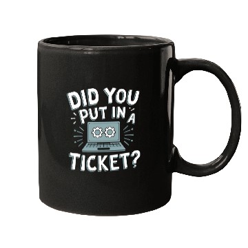 Discover Did You Put In A Ticket Computer Support Sysadmin Mugs