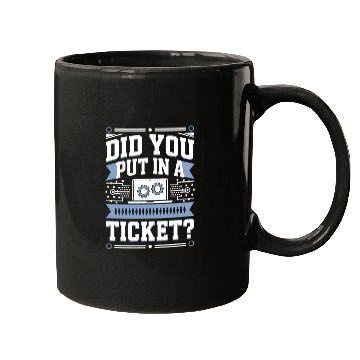 Discover Did You Put In A Ticket Programmer Mugs