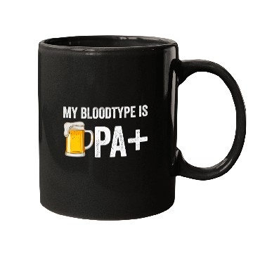 Discover My Bloodtype Is IPA+ Funny Beer Lover IPA Mugs