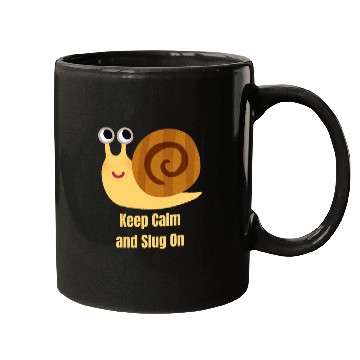Discover Keep Calm and Slug On Mugs