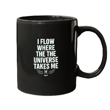 Discover Pisces Zodiac: I Flow Where The Universe Takes Me Mugs