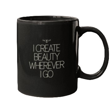 Discover Taurus Zodiac: I Create Beauty Wherever I Go Mugs