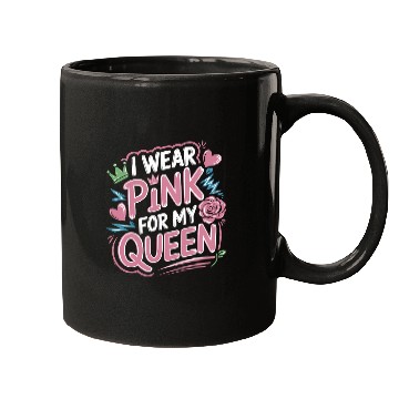 Discover I Wear Pink For My Queen 9 Mugs