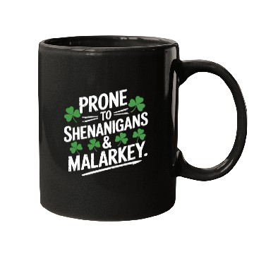 Discover Prone To Shenanigans & Malarkey St Patrick's Day Mugs