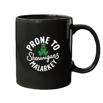 Discover Prone To Shenanigans & Malarkey St Patrick's Day Mugs
