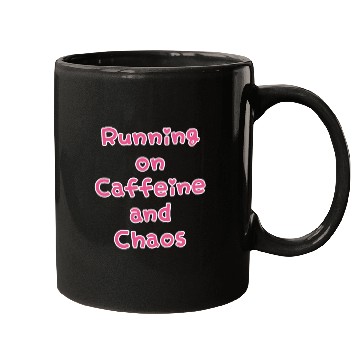 Discover Running On Caffeine And Chaos Mugs