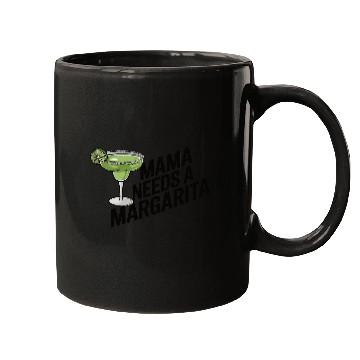 Discover Mama needs a margarita Mugs