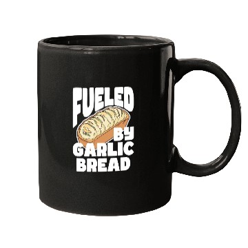 Discover Fueled by Garlic Bread – Endless Power Mugs