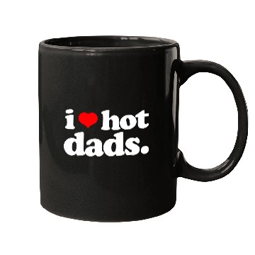 Discover I Love Hot Dads Mugs