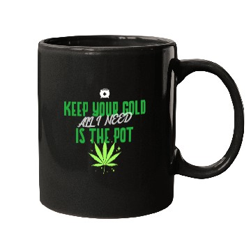 Discover Keep Your Gold all I need is the Pot Mugs